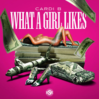 Cardi B - What A Girl Likes (Single)