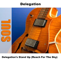 Delegation - Delegation's Stand Up (Reach For The Sky) [Ep]
