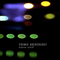 Lahiff, Andrew - Cosmic Archeology