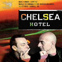 Giovanardi, Mauro Ermanno - Mauro Ermanno Giovanardi, Massimo Cotto, Matte Curallo - Chelsea Hotel (CD 2)