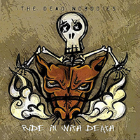 Dead Nobodies - Ride in With Death