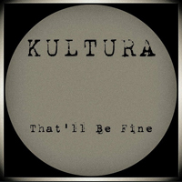 Kultura - That'll Be Fine