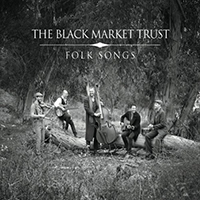 Black Market Trust - Folk Songs