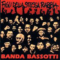 Banda Bassotti - Figli Della Stessa Rabbia
