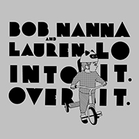 Nanna, Bob - Bob Nanna & Lauren Lo / Into It. Over It. (7