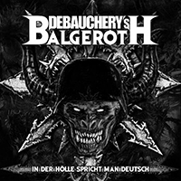 Debauchery - In der Holle spricht man Deutsch (CD 1: Balgeroth - In der Holle spricht man Deutsch)
