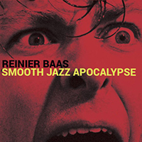 Baas, Reinier - Smooth Jazz Apocalypse