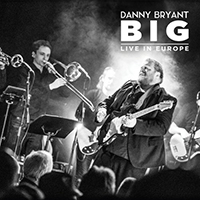Bryant, Danny - BIG - Live in Europe (CD 1)