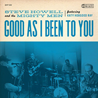 Howell, Steve - Good As I Been To You (feat. The Mighty Men)