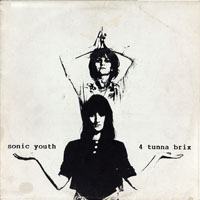 Sonic Youth - 1988 - 4 Tunna Brix