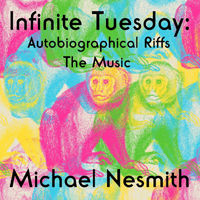 Nesmith, Michael - Infinite Tuesday Autobiographical Riffs
