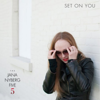 Jana Nyberg 5 - Set On You