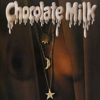 Chocolate Milk - Chocolate Milk (Expanded Reissue)