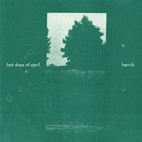 Last Days Of April - Henrik (Single)