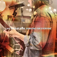 Last Days Of April - Someone For Everyone (Single)