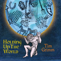 Tim Grimm & The Family Band - Holding Up The World