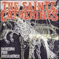 Sainte Catherines - Dancing For Decadance