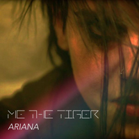 Me The Tiger - Ariana