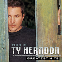 Ty Herndon - This Is Ty Herndon (Greatest Hits)