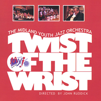 Midland Youth Jazz Orchestra - Twist Of The Wrist