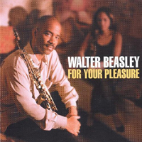 Beasley, Walter - For Your Pleasure