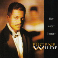 Eugene Wilde - How About Tonight