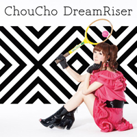 ChouCho - Dreamriser (Single)