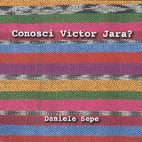 Sepe, Daniele - Conosci Victor Jara?