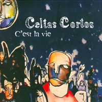 Celtas Cortos - C'est La Vie