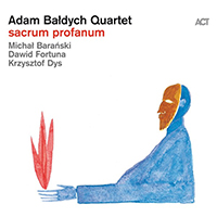 Adam Baldych - Sacrum Profanum