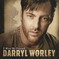 Worley, Darryl - I Miss My Friend