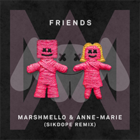 Marshmello - FRIENDS (Sikdope remix feat. Anne-Marie) (Single)