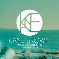Brown, Kane - What Ifs (Remix) (feat. Lauren Alaina) (Single)