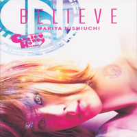 Nishiuchi, Mariya - Believe/Cutie Honey (Tears Edition)
