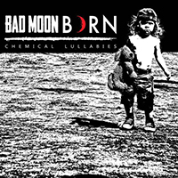 Bad Moon Born - Chemical Lullabies (EP)