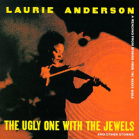 Laurie Anderson - The Ugly One With The Jewels And Other Stories