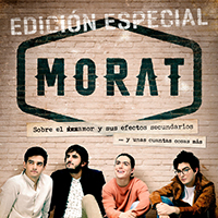 Morat - Sobre El Amor Y Sus Efectos Secundarios... Y Unas Cuantas Cosas Mas (Edicion Especial)