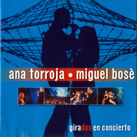 Miguel Bose - Girados en Concierto (con Ana Torroja) [CD 1]