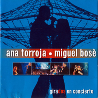 Miguel Bose - Girados en Concierto (con Ana Torroja) [CD 2]