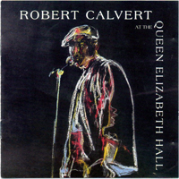 Robert Calvert - At the Queen Elizabeth Hall