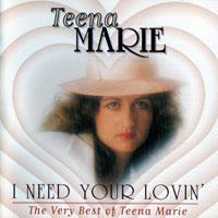 Teena Marie - I Need Your Lovin' (The Very Best Of Teena Marie)