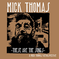 Mick Thomas - These Are The Songs : A Mick Thomas Retrospective (CD 1)