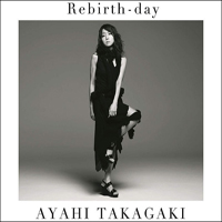 Takagaki, Ayahi - Rebirth-day