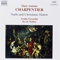 Aradia Ensemble - Charpentier - Noels and Christmas Motets, Vol. 1