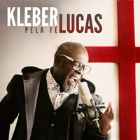 Lucas, Kleber - Pela Fe