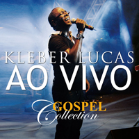 Lucas, Kleber - Gospel Collection - Ao Vivo