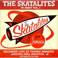 Skatalites - In Orbit Vol. 1 (Live at TeEatro Armenio, Buenos Aires, Argentina - September 23-24, 2005)