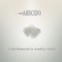ABSCIDO (SWE) - Entertainment In Another World