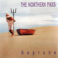 Northern Pikes - Neptune