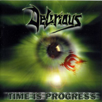 Delirious (DEU) - Time Is Progress